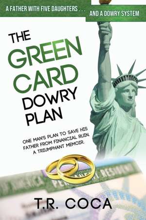 The Green Card Dowry Plan de T R Coca