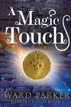 A Magic Touch de Ward Parker