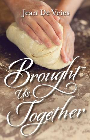 Brought Us Together de Jean De Vries