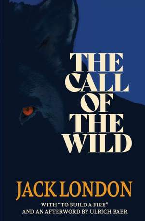 The Call of the Wild (Warbler Classics) de Jack London