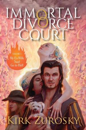 Immortal Divorce Court Volume 1 de Kirk Zurosky