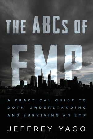 The ABCs of EMP de Jeffrey R Yago