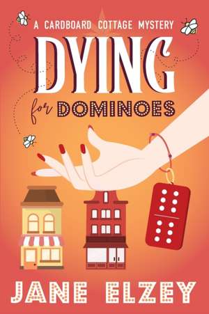 Dying for Dominoes de Jane Elzey