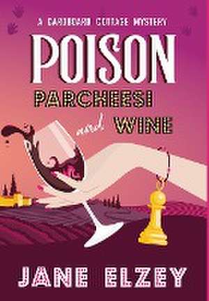 Poison Parcheesi and Wine de Jane Elzey