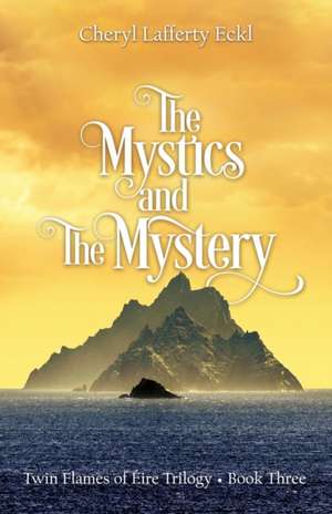 The Mystics and The Mystery de Cheryl Lafferty Eckl