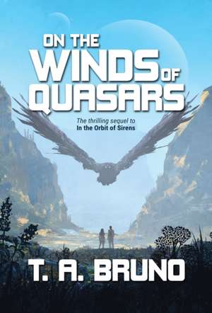 On the Winds of Quasars de T A Bruno