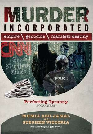 Murder Incorporated - Perfecting Tyranny de Mumia Abu-Jamal