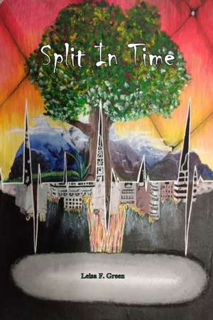 Split In Time de Leisa Green