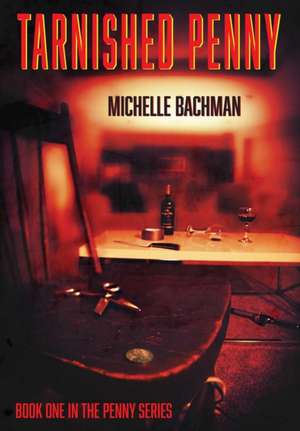 Tarnished Penny de Michelle Bachman