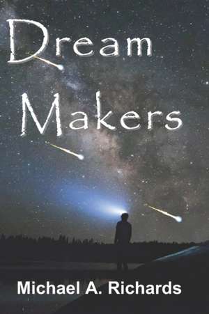 Dream Makers: Book I de Michael Richards