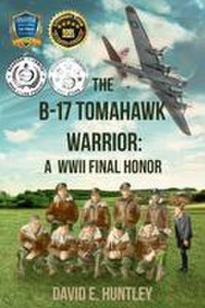 The B-17 Tomahawk Warrior de David E Huntley