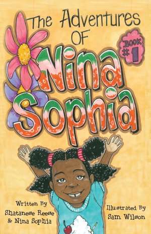 The Adventures of Nina Sophia: Book 1 - Introducing My Big Family de Shatanese Reese