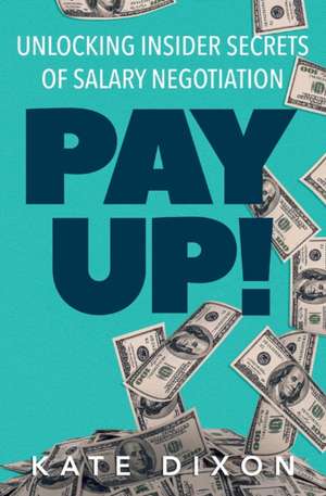 Pay UP! de Kate Dixon