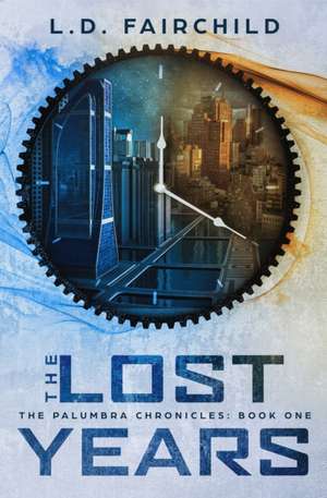 The Lost Years de L D Fairchild