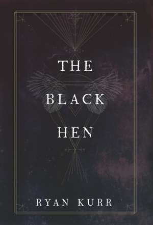 The Black Hen de Ryan Kurr