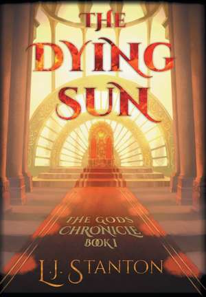 The Dying Sun de L J Stanton