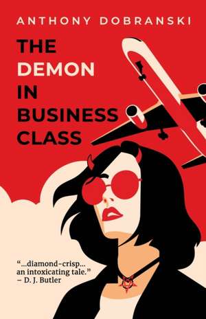 The Demon in Business Class de Anthony Dobranski