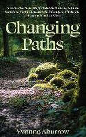 Changing Paths de Yvonne Aburrow