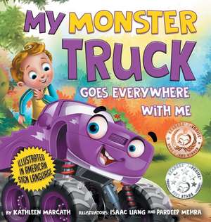 My Monster Truck Goes Everywhere with Me de Kathleen Marcath