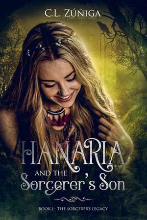 HANARIA and the Sorcerer's Son de C. L. Zúñiga