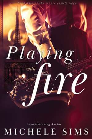 Playing with Fire de Michele Sims