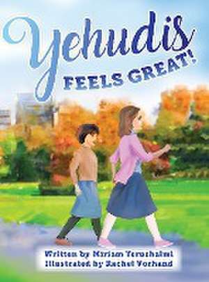 Yehudis Feels Great! de Miriam Yerushalmi