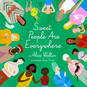 Sweet People are Everywhere de Alice Walker