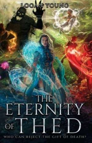 The Eternity of Thed de Logan Young