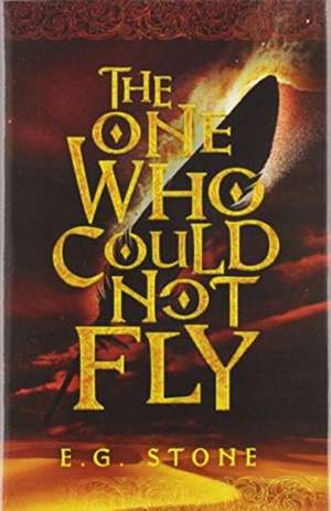 The One Who Could Not Fly de E. G. Stone