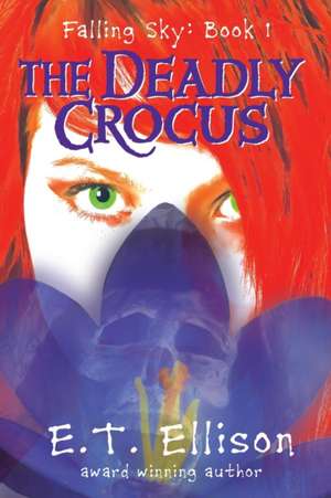 The Deadly Crocus de E T Ellison