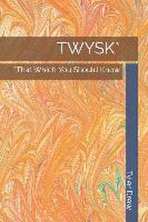 Twysk*: *That Which You Should Know de Tyler Drew