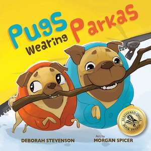 Pugs Wearing Parkas de Deborah Stevenson