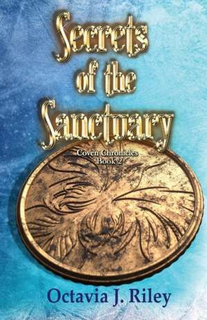 Secrets of the Sanctuary de Octavia J. Riley