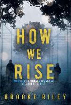 How We Rise de Brooke Riley