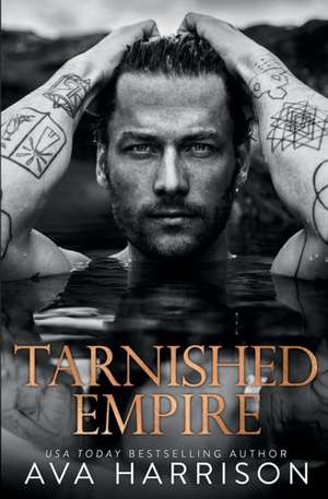 Tarnished Empire de Ava Harrison