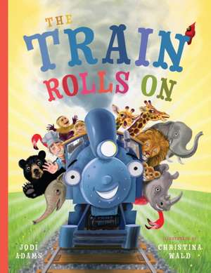 The Train Rolls On de Jodi Adams