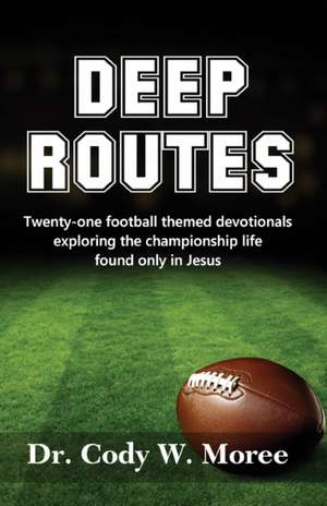 Deep Routes de Cody W Moree