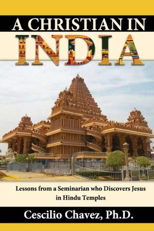 A Christian in India de Cescilio Chavez