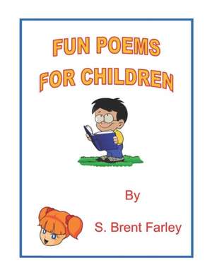 Fun Poems for Children de S. Brent Farley