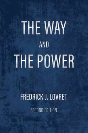 The Way and The Power: Secrets of Japanese Strategy de Fredrick J. Lovret