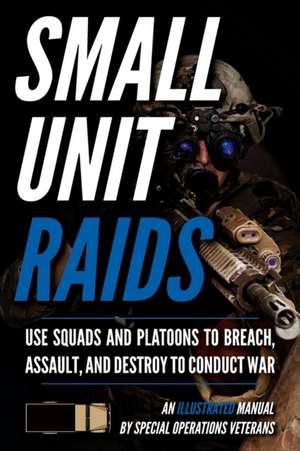 Small Unit Raids de Matthew Luke