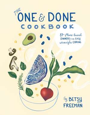 The One & Done Cookbook de Betsy Freeman