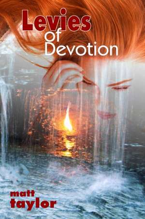 Levies of Devotion de Matthew Taylor