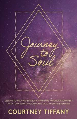 Journey to Soul de Courtney Tiffany