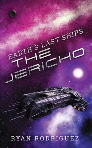 Earth's Last Ships de Ryan Rodriguez