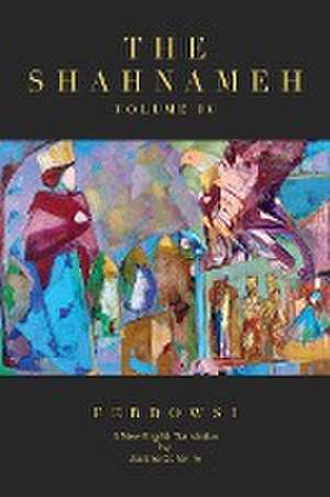 The Shahnameh Volume IV de Hakim Abul-Ghassem Ferdowsi