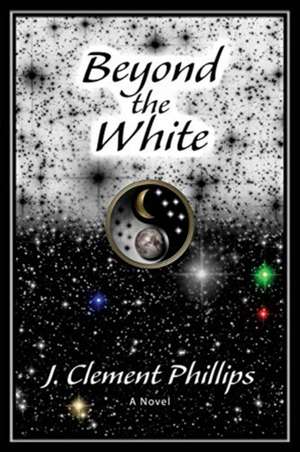 Beyond the White de J. Clement Phillips