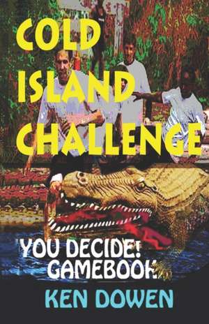 Cold Island Challenge!: A gamebook adventure story de Ken Dowen