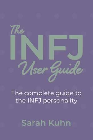 The INFJ User Guide de Sarah Kuhn