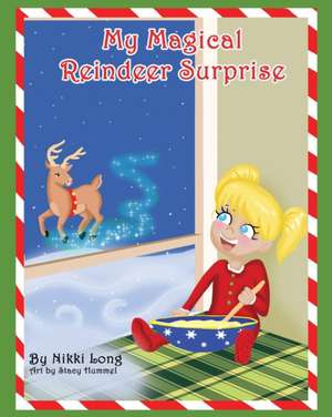 My Magical Reindeer Surprise de Nikki Long